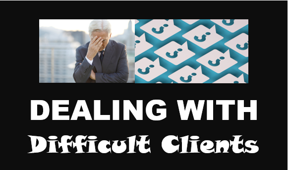 Dealing with difficult clients