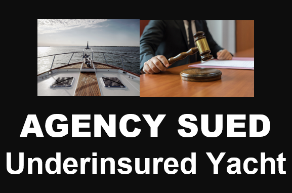 Agency sued underinsured yacht