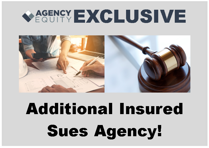 Additional Insured Sues Agency